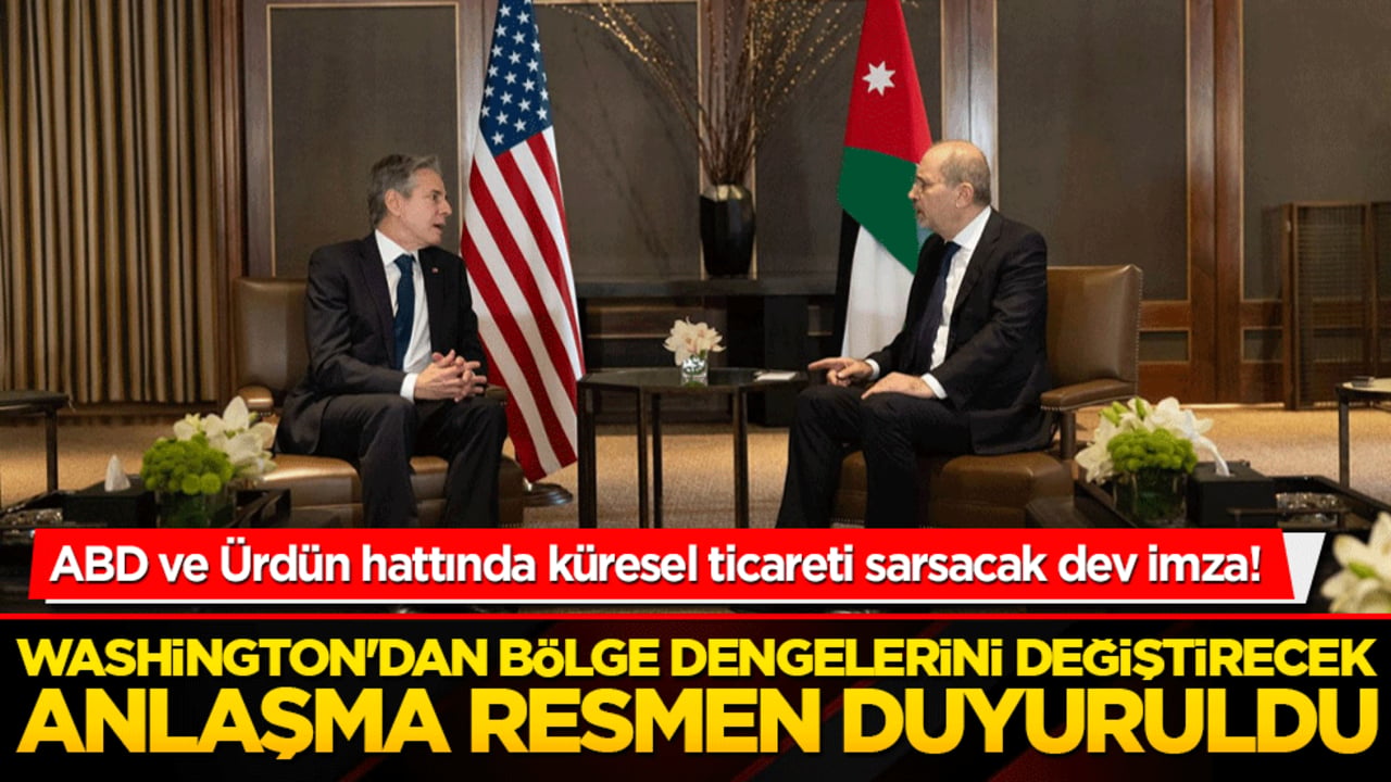 ABD ve Ürdün hattında küresel ticareti sarsacak dev imza! Washington'dan bölge dengelerini değiştirecek anlaşma resmen duyuruldu!