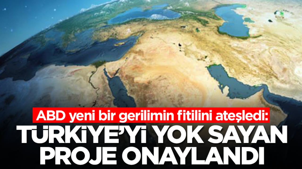 ABD yeni bir gerilimin fitilini ateşledi: Türkiye'yi yok sayan proje onaylandı