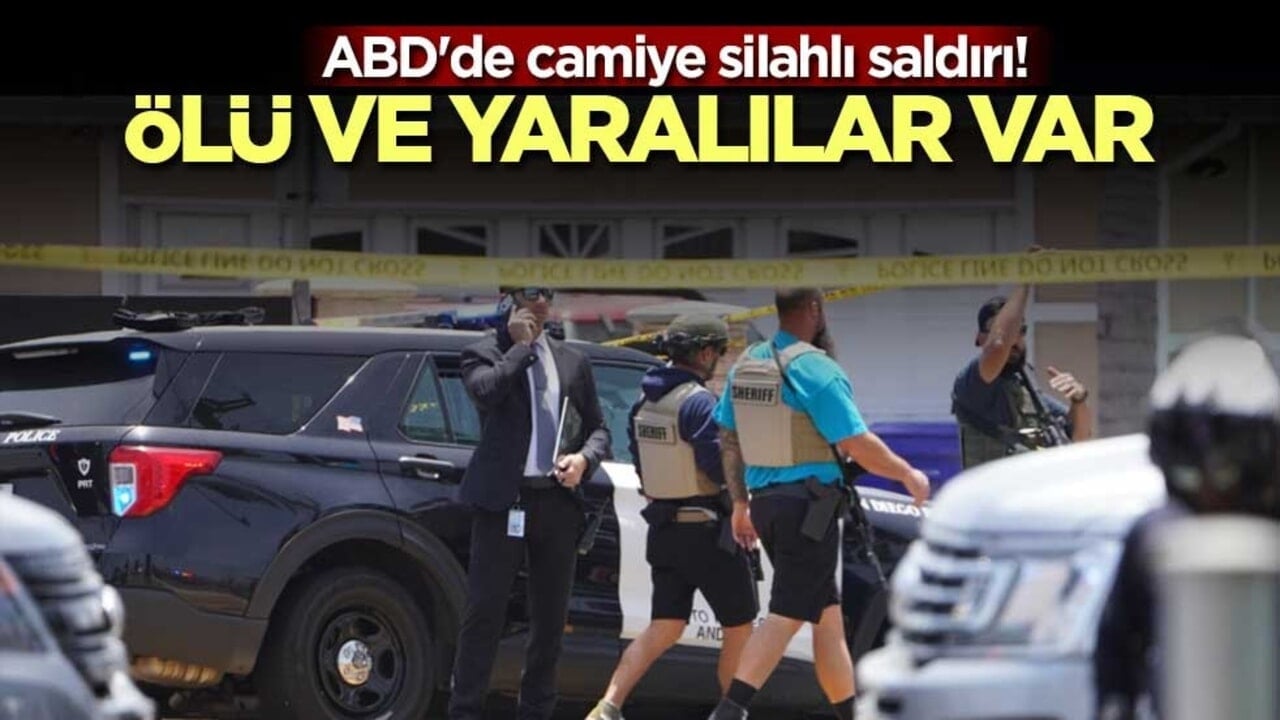 ABD'de camiye silahlı saldırı düzenlendi! Ölü ve yaralılar var