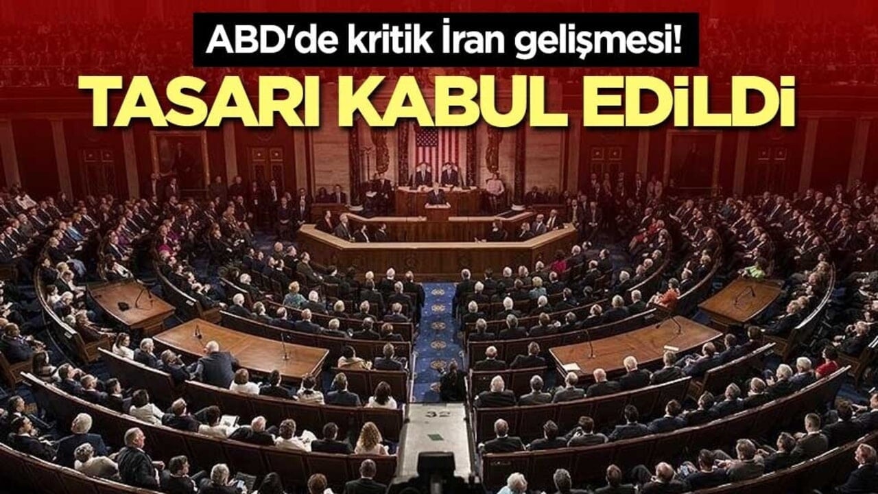 ABD'de kritik İran gelişmesi! Tasarı kabul edildi