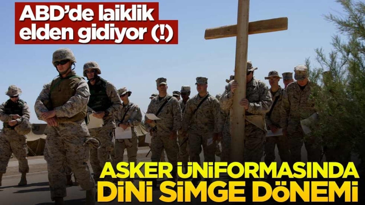 ABD’de laiklik elden gidiyor (!) Asker üniformasında dini simge dönemi