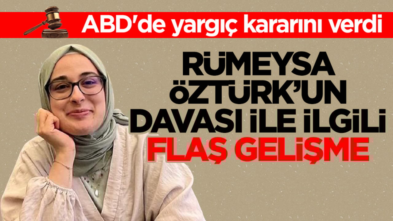 ABD'de yargıç kararını verdi! Rümeysa Öztürk’un davası ile ilgili flaş gelişme