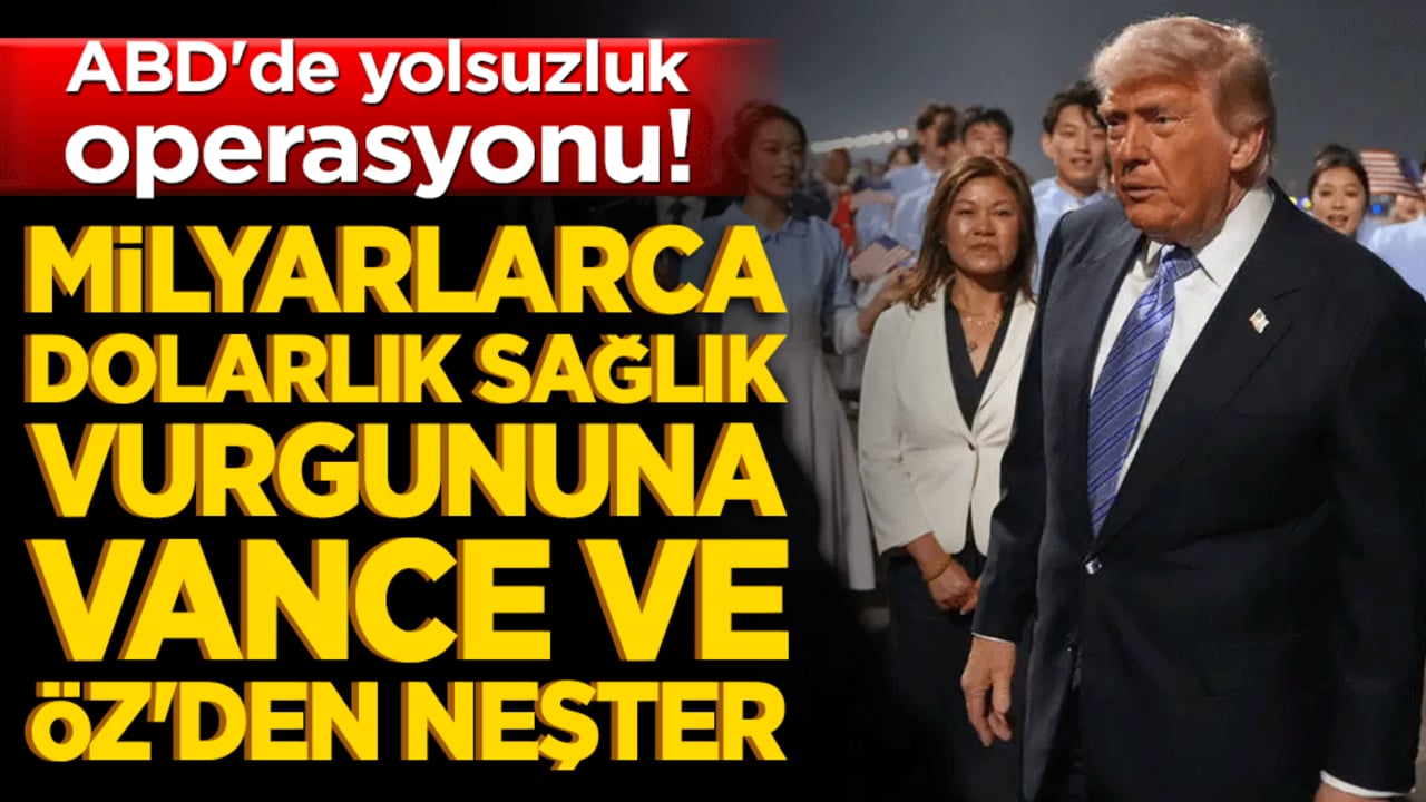 ABD'de yolsuzluk operasyonu! Milyarlarca dolarlık sağlık vurgununa Vance ve Öz'den neşter!