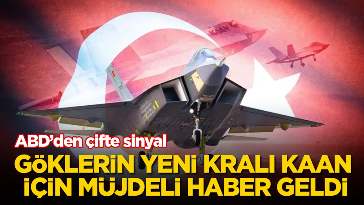 ABD’den çifte sinyal! Göklerin yeni kralı KAAN için müjdeli haber geldi