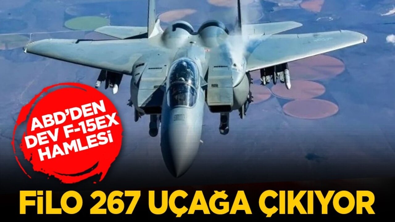 ABD’den dev F-15EX hamlesi: Filo 267 uçağa çıkıyor