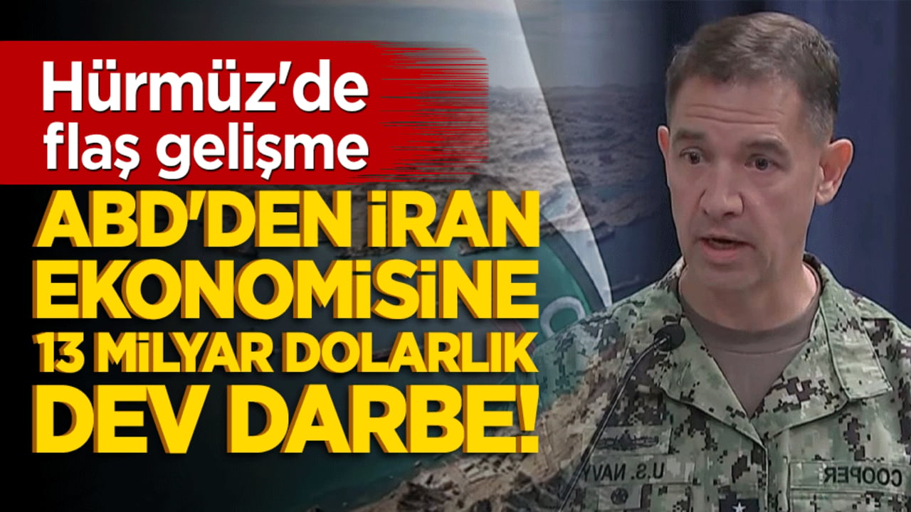 ABD'den İran ekonomisine 13 milyar dolarlık dev darbe! Hürmüz'de flaş gelişme