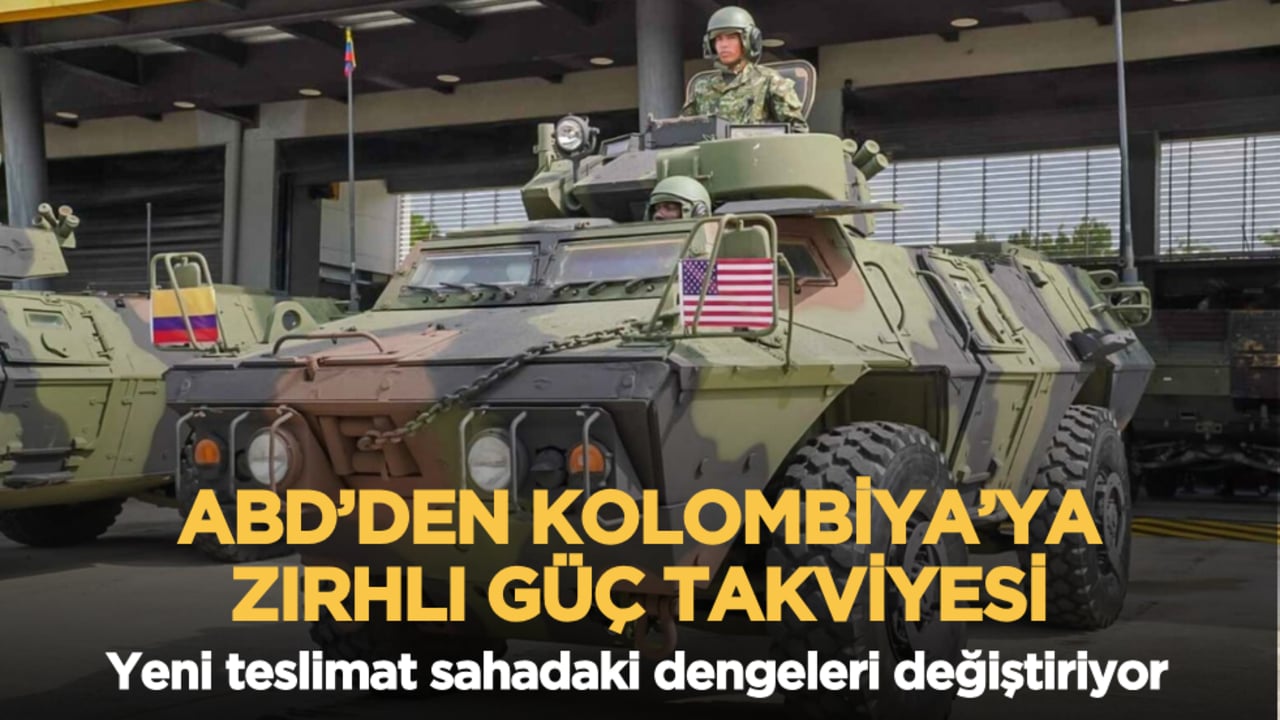 ABD’den Kolombiya’ya zırhlı güç takviyesi: Yeni teslimat sahadaki dengeleri değiştiriyor