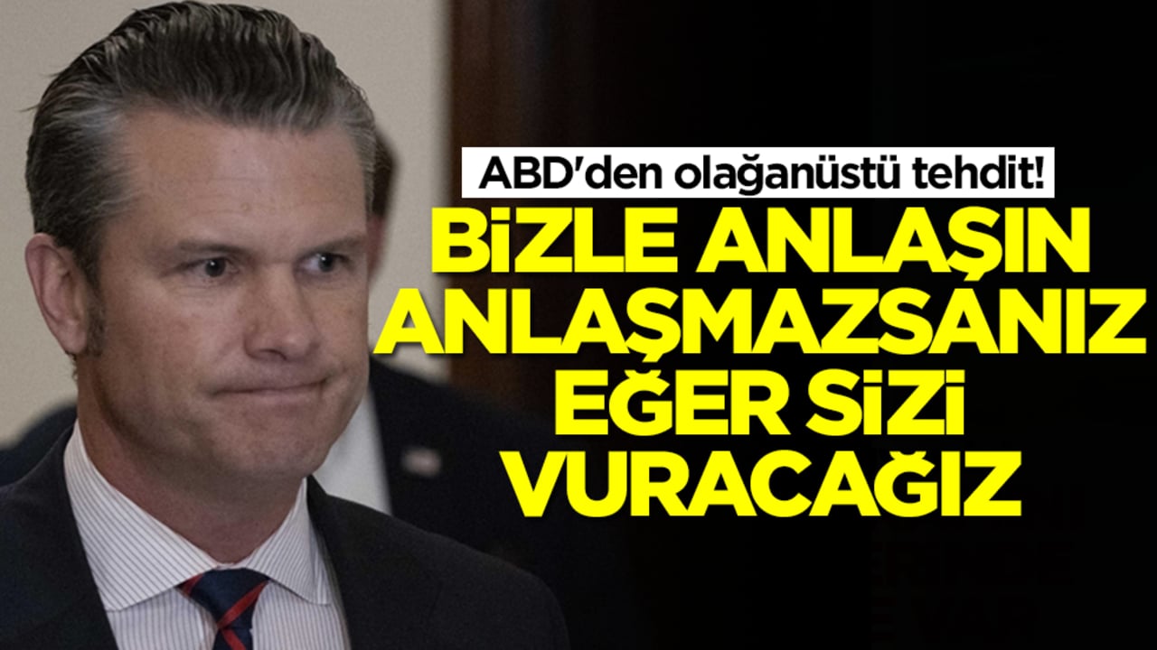ABD'den olağanüstü tehdit: Bizle anlaşın! Anlaşmazsanız sizi vuracağız
