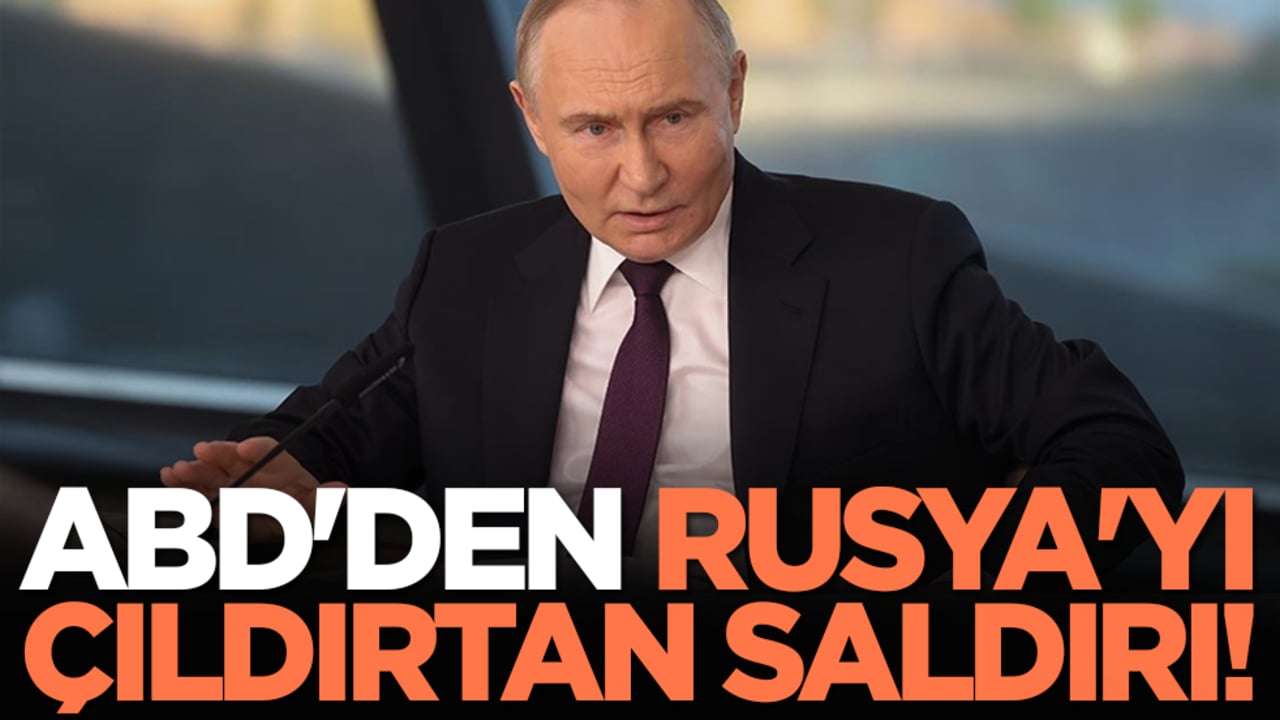 ABD'den Rusya'yı çıldırtan saldırı!