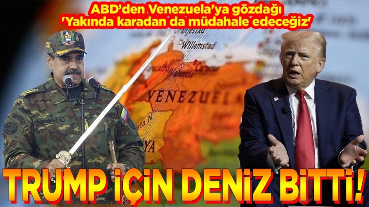 ABD’den Venezuela'ya gözdağı 'Yakında karadan da müdahale edeceğiz' Trump için deniz bitti