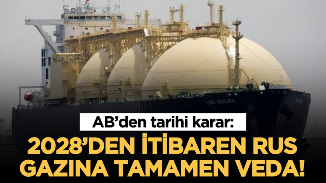 AB’den tarihi karar: 2028’den itibaren Rus gazına tamamen veda!