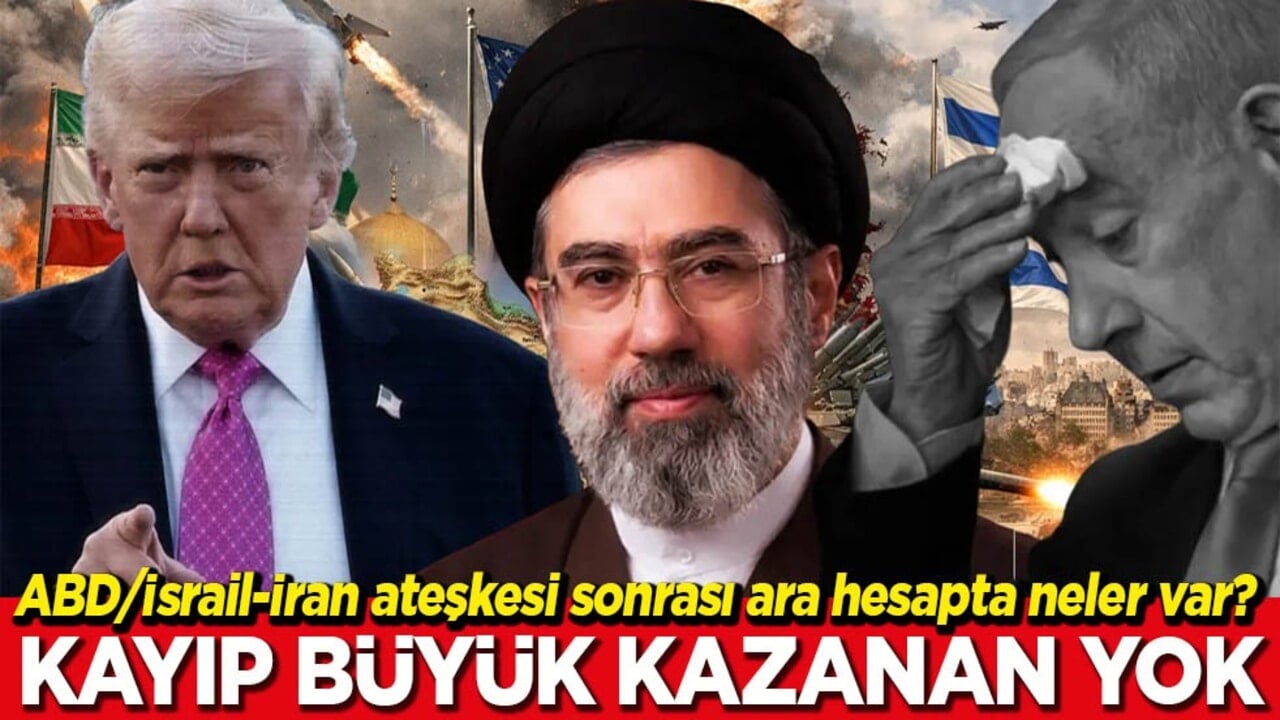 ABD/İsrail-İran ateşkesi sonrası ara hesapta neler var? Kayıp büyük kazanan yok