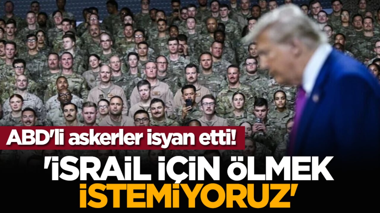 ABD'li askerler isyan etti! 'İsrail için ölmek istemiyoruz'