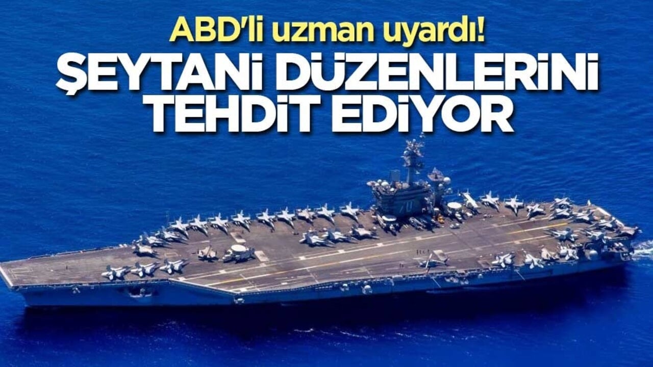 ABD'li uzman uyardı! Şeytani düzenlerini tehdit ediyor