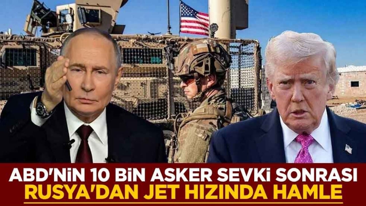 ABD'nin 10 bin asker sevki sonrası Rusya'dan jet hızında hamle
