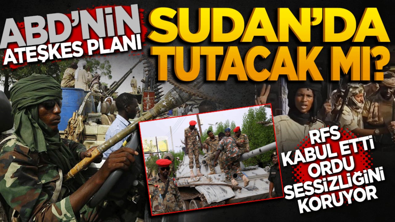 ABD’nin Ateşkes Planı Sudan’da Tutacak mı? RSF Kabul Etti, Ordu Sessizliğini Koruyor!