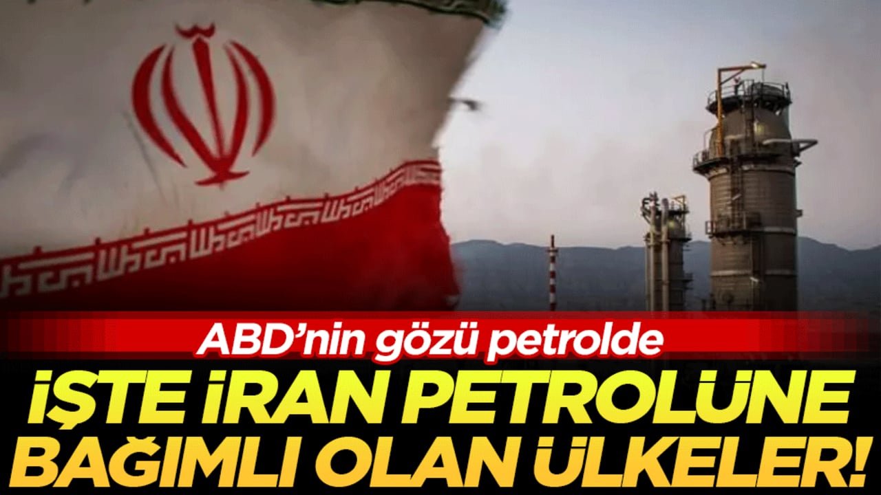 ABD'nin gözü petrolde: İşte İran'ın petrolüne bağımlı olan ülkeler!