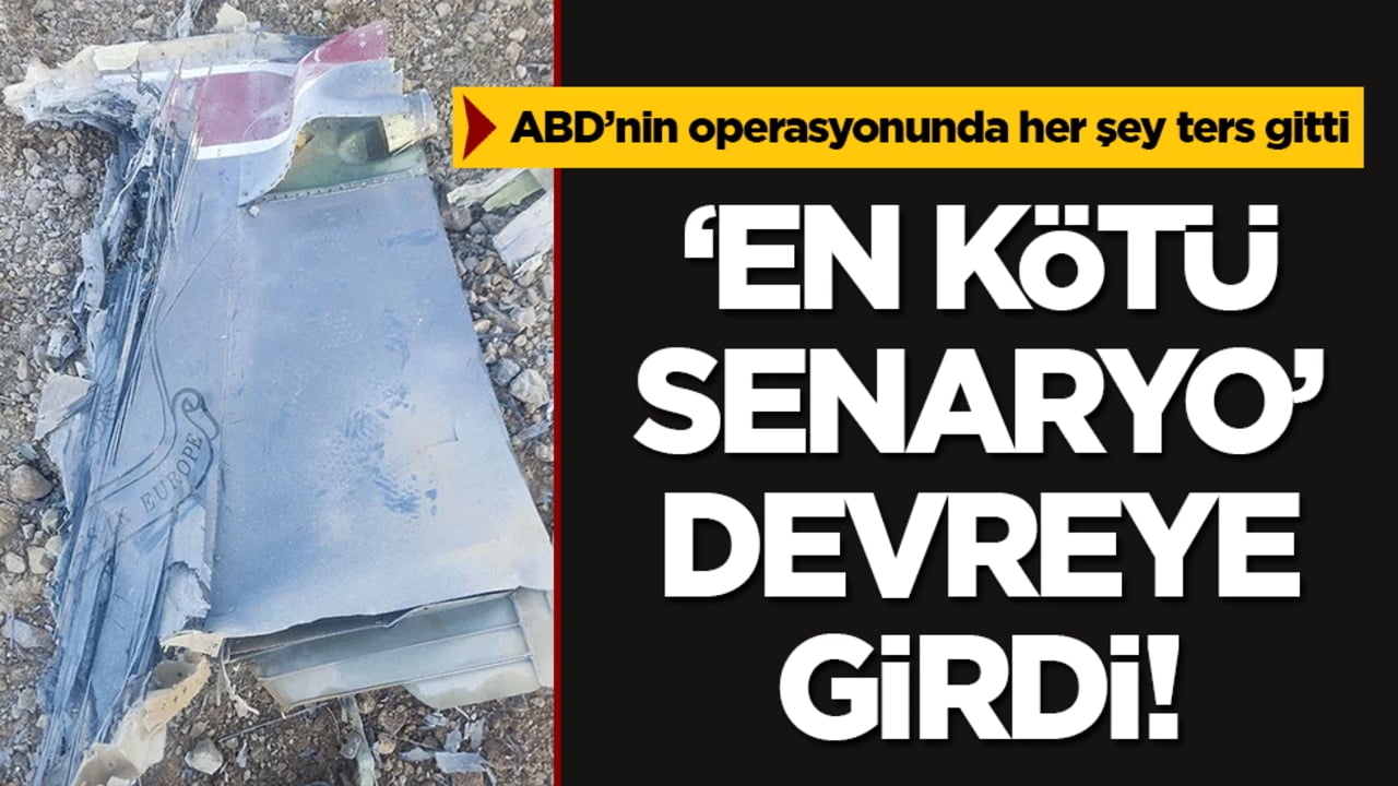 ABD’nin operasyonunda her şey ters gitti: ‘En kötü senaryo’ devreye girdi! 