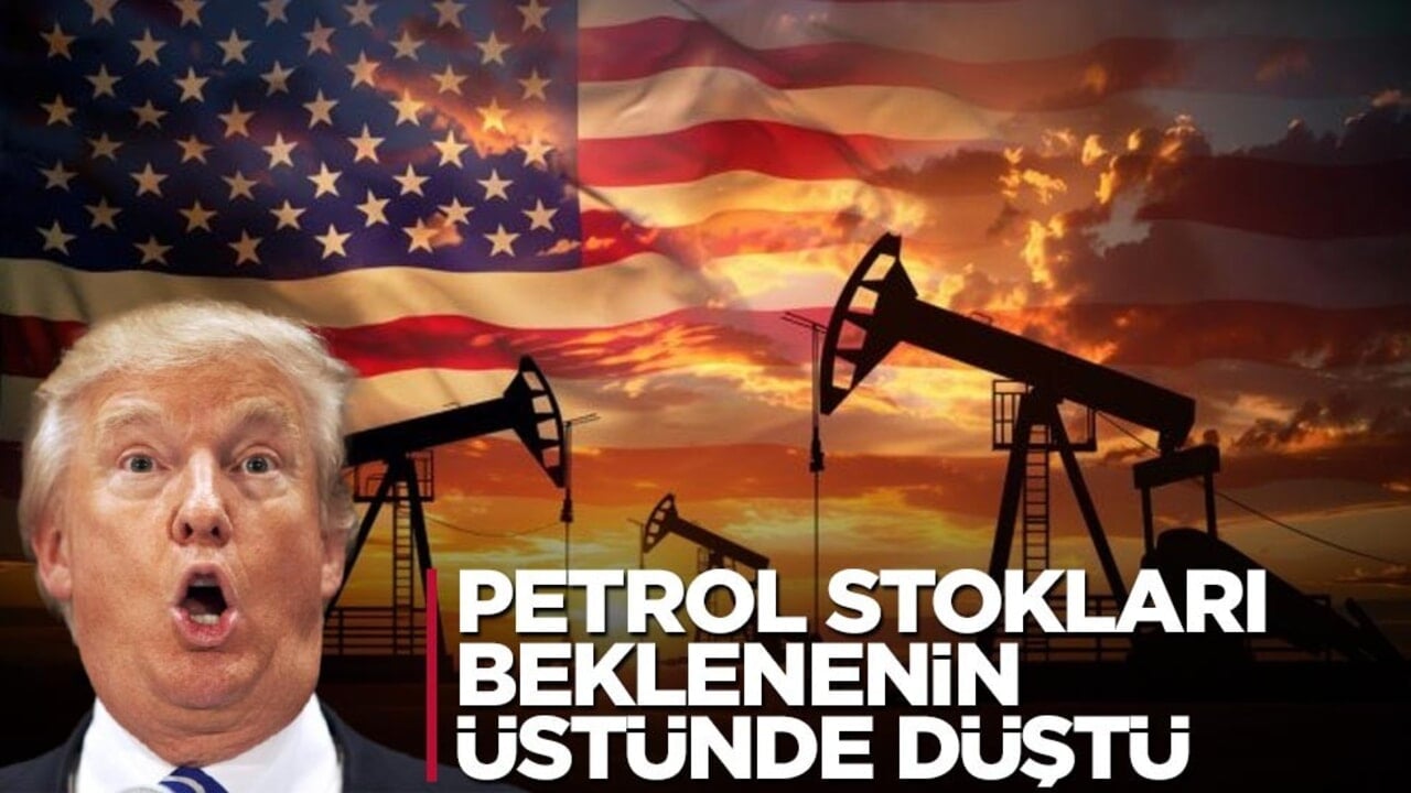 ABD'nin petrol stoklarında beklentinin çok üstünde düşüş yaşandı
