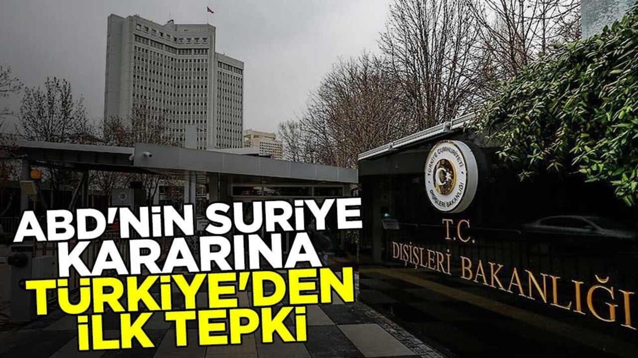 ABD'nin Suriye kararına Türkiye'den ilk tepki: Memnuniyetle karşılıyoruz