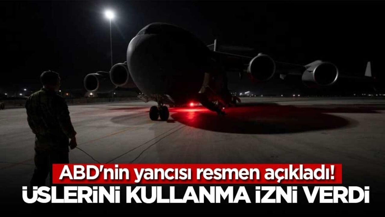 ABD'nin yancısı resmen açıkladı! İngiliz üslerini kullanma izni verdi