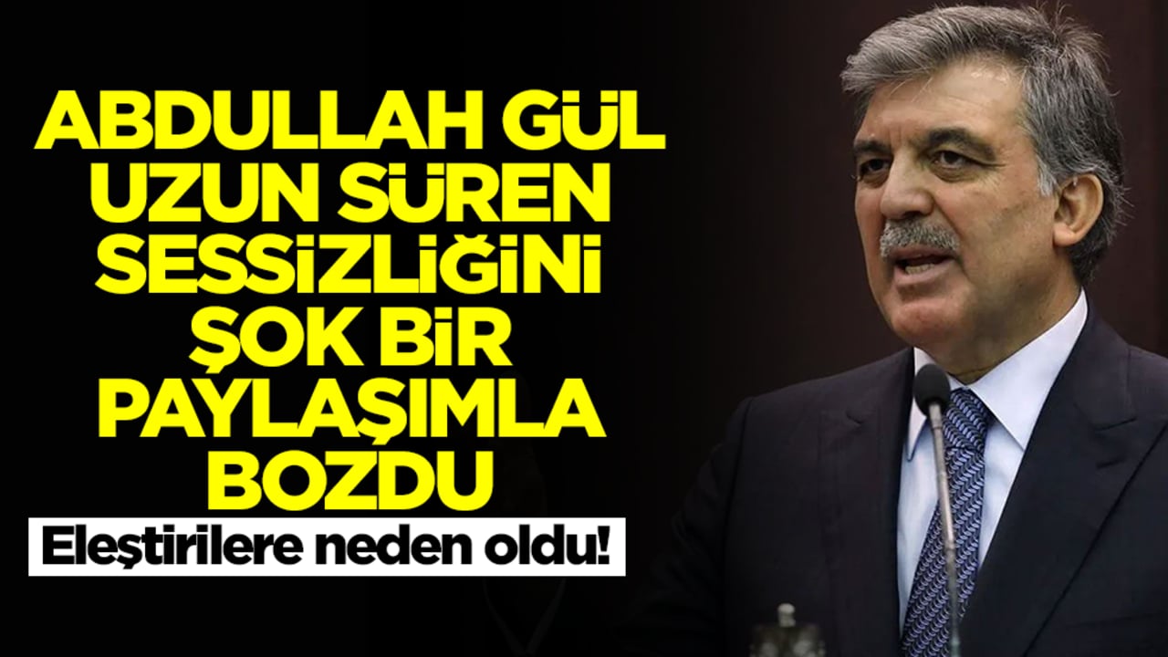 Abdullah Gül uzun süren sessizliğini şok bir paylaşımla bozdu: Çok tehlikeli gelişmelere yol açacak