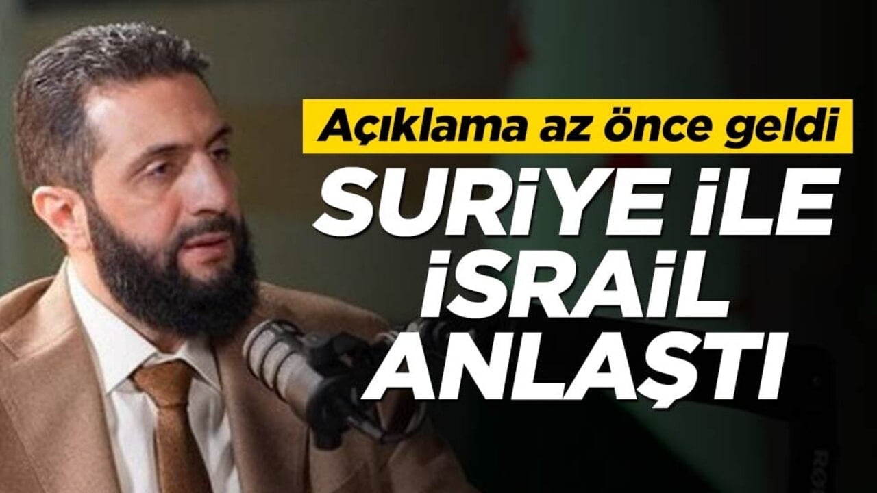 Açıklama az önce geldi: Suriye ile İsrail anlaştı