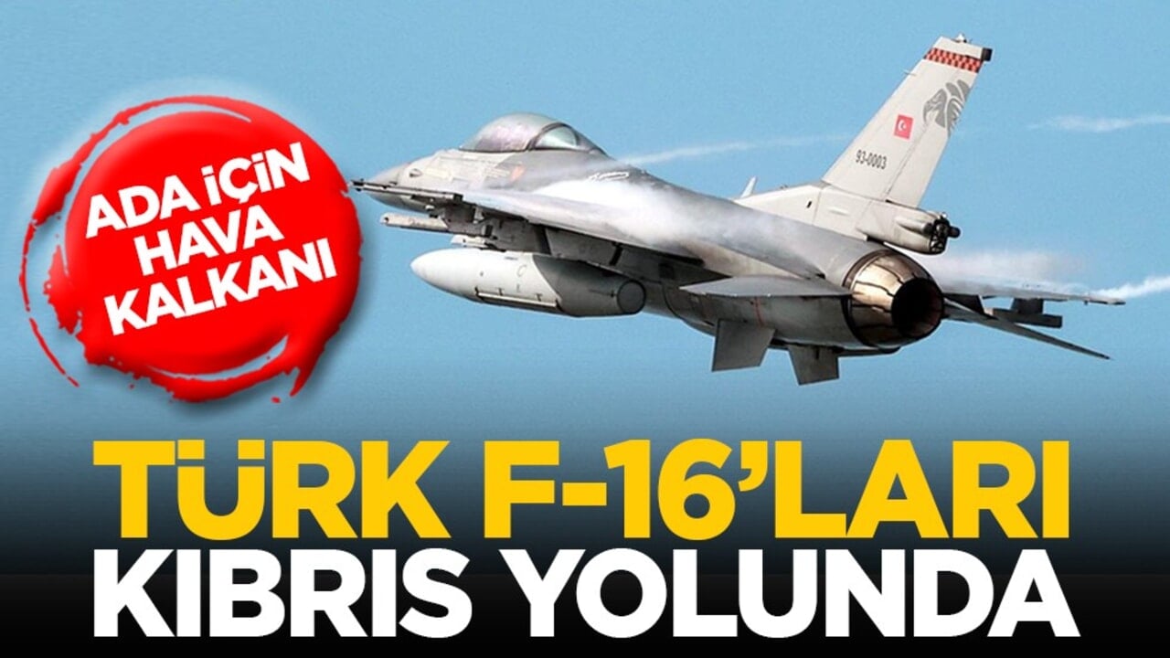 Ada için hava kalkanı: Türk F-16’ları Kıbrıs yolunda