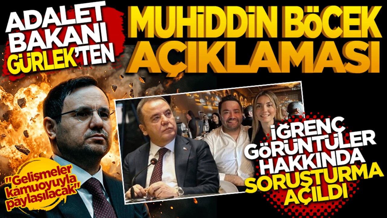 Adalet Bakanı Akın Gürlek'ten Muhittin Böcek açıklaması: Soruşturma başlatıldı