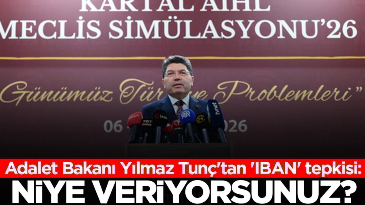 Adalet Bakanı Yılmaz Tunç'tan 'IBAN' tepkisi: Niye veriyorsunuz?