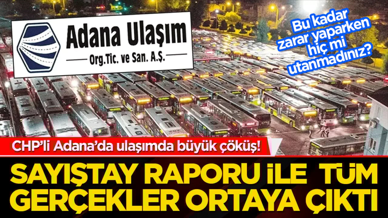 Adana’da ulaşımda büyük çöküş! Sayıştay raporu vahim tabloyu ortaya koydu