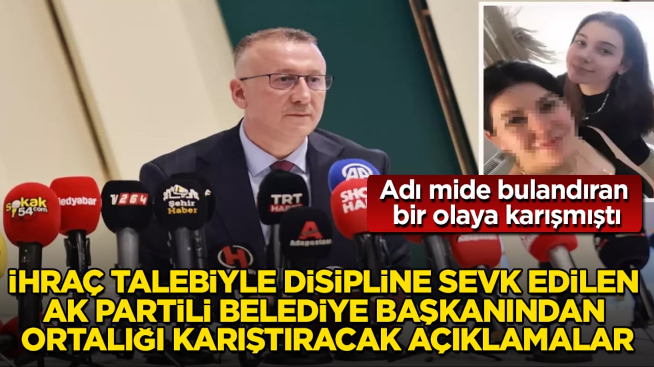 Adı mide bulandıran bir olaya karışmıştı! İhraç talebiyle disipline sevk edilen AK Partili belediye başkanından ortalığı karıştıracak açıklamalar