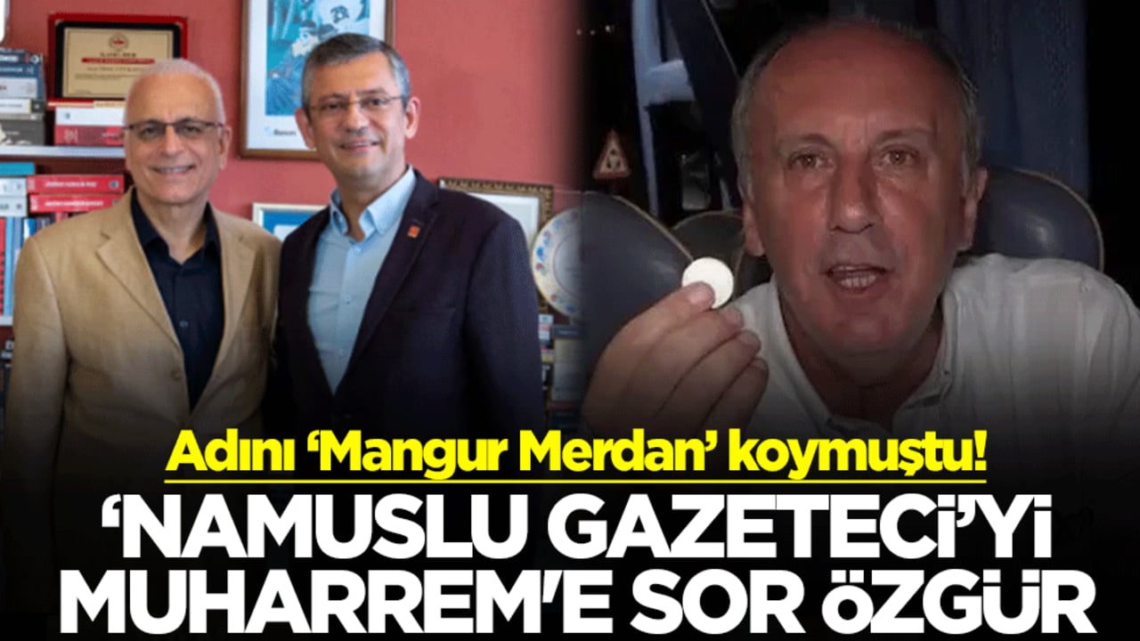 Adını ‘Mangur Merdan’ koymuştu! ‘Namuslu gazeteci'yi Muharrem'e sor Özgür