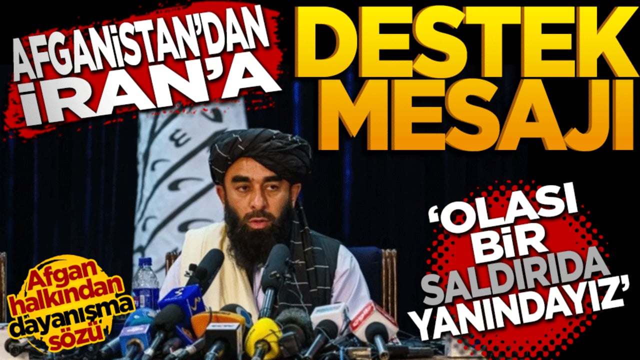 Afganistan'dan İran'a destek mesajı: "Olası bir saldırıda yanınızdayız"