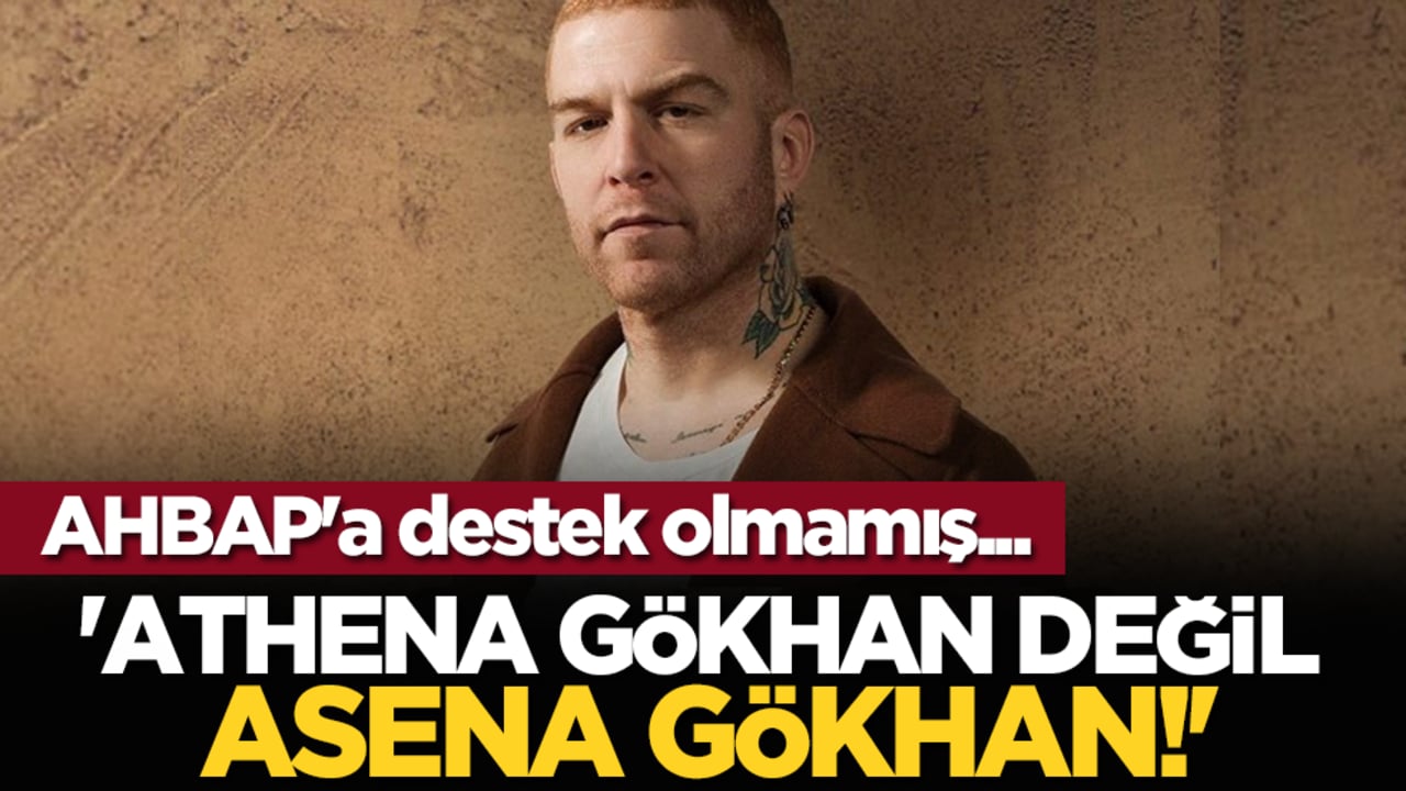 AHBAP'a destek olmamış... 'Athena Gökhan değil Asena Gökhan!'