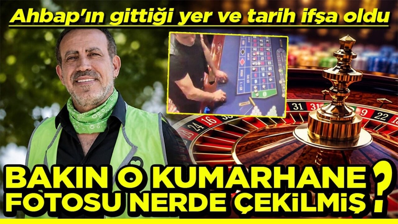 Ahbap'ın gittiği yer ve tarih ifşa oldu Bakın o kumarhane fotosu nerede çekilmiş?