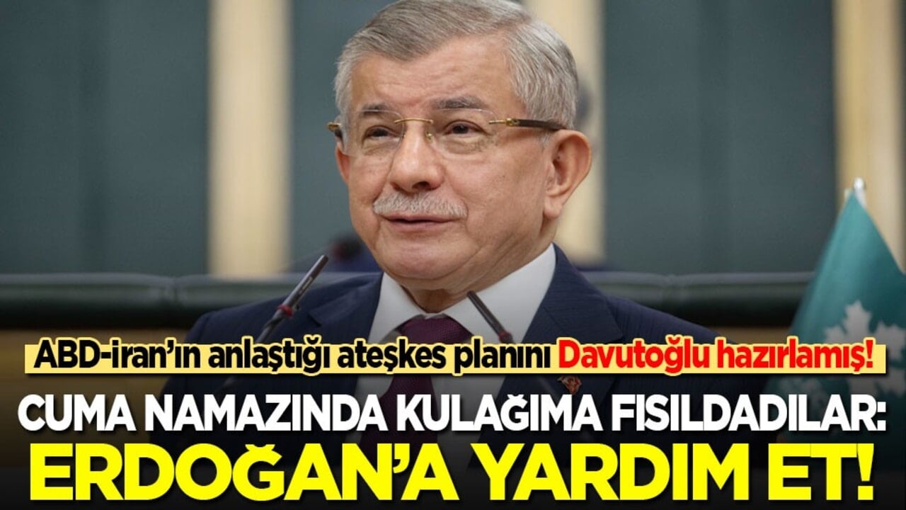 Ahmet Davutoğlu: Cuma namazında kulağıma fısıldadılar! Cumhurbaşkanına yardım et!