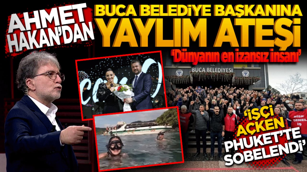 Ahmet Hakan’dan CHP’li başkana yaylım ateşi: Dünyanın en izansız insanı "İşçi açken Phuket’te sobelendi!"