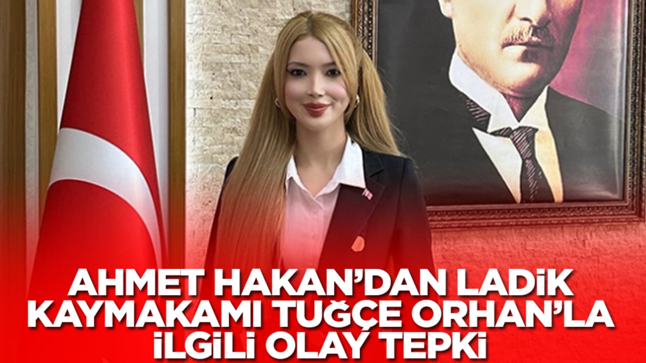 Ahmet Hakan'dan Ladik Kaymakamı Tuğçe Orhan'la ilgili olay tepki