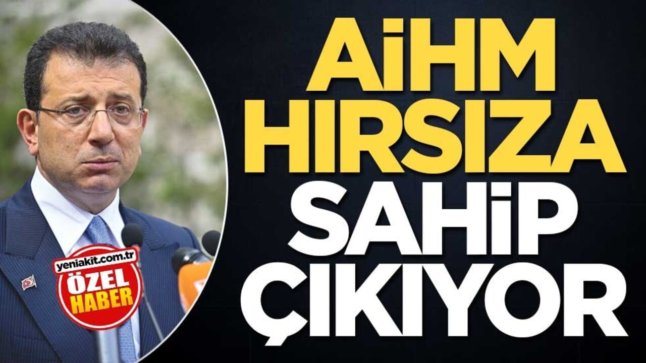 AİHM hırsıza sahip çıkıyor