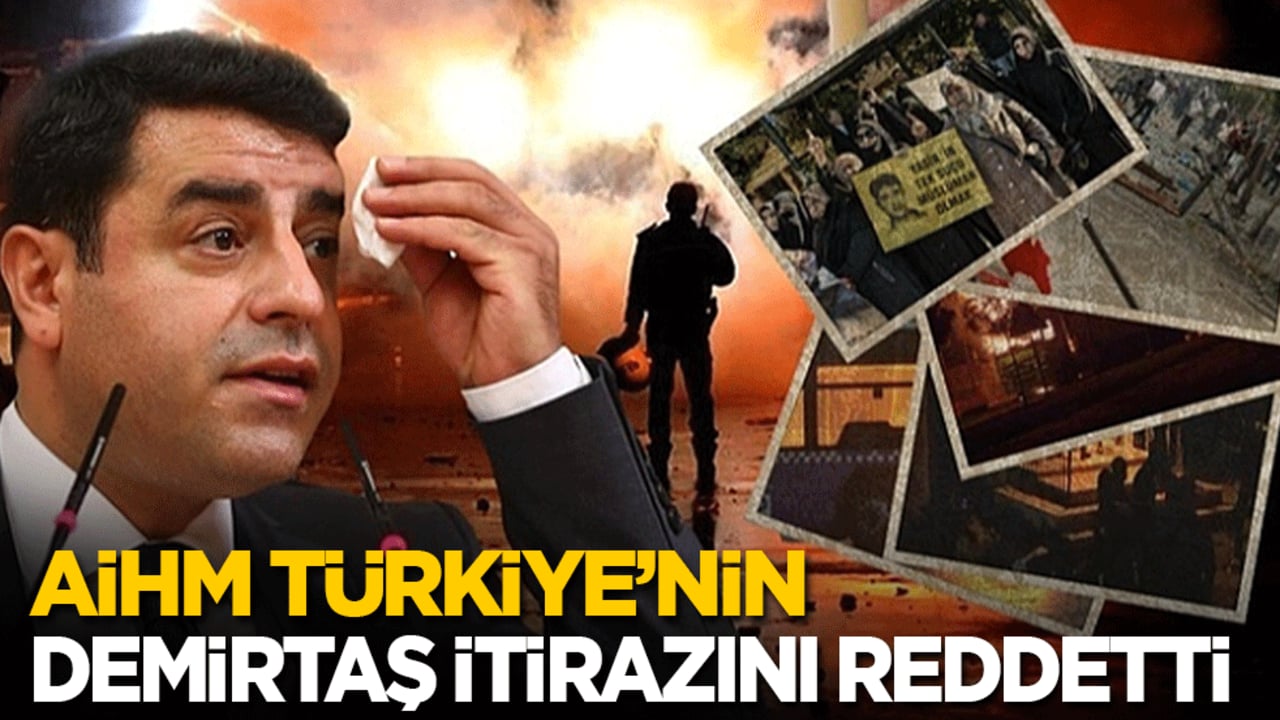 AİHM Türkiye’nin Demirtaş itirazını reddetti
