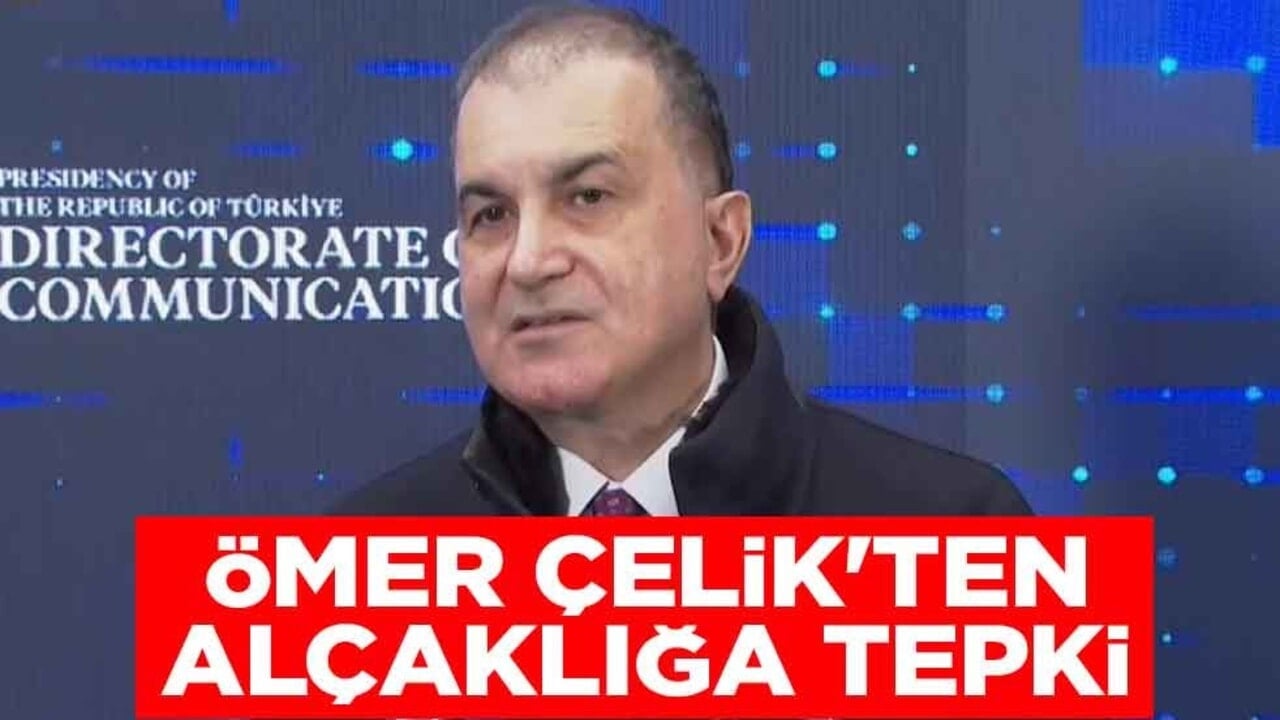 AK Parti Sözcüsü Ömer Çelik'ten alçaklığa tepki