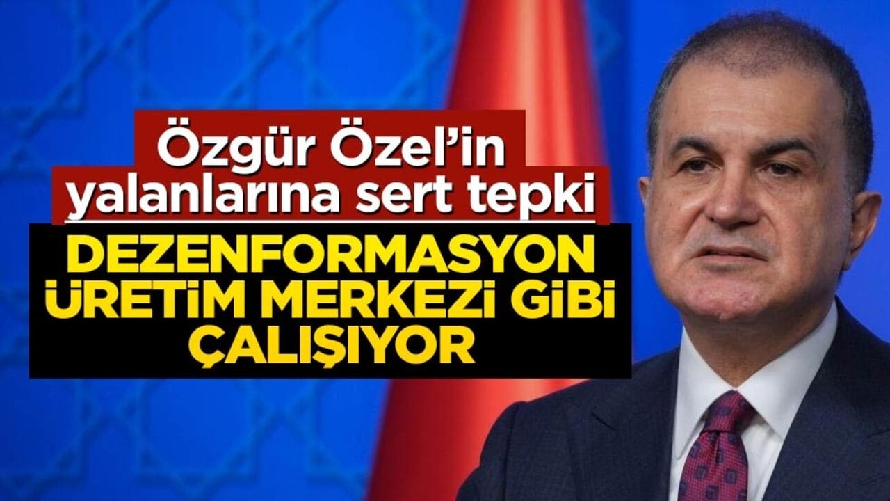 AK Parti Sözcüsü Ömer Çelik'ten Özgür Özel'e tepki