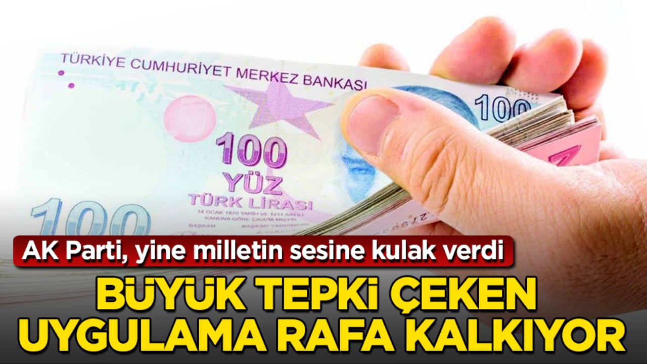 AK Parti, yine milletin sesine kulak verdi! Büyük tepki çeken uygulama rafa kalkıyor