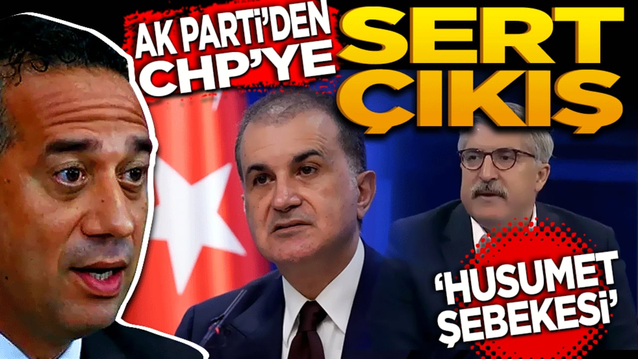 AK Parti’den CHP’ye Sert Çıkış: "Husumet Şebekesi Gibi Hareket Ediyorsunuz!"