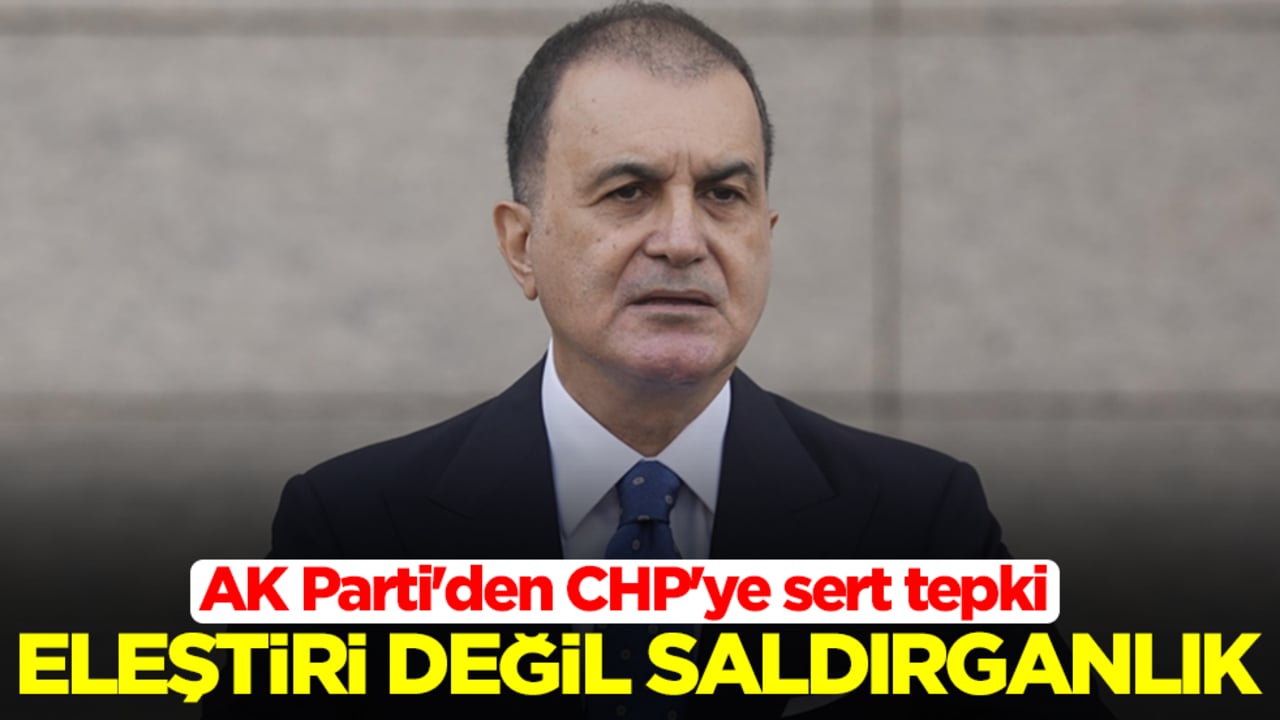 AK Parti'den CHP'ye sert tepki: Eleştiri değil saldırganlık
