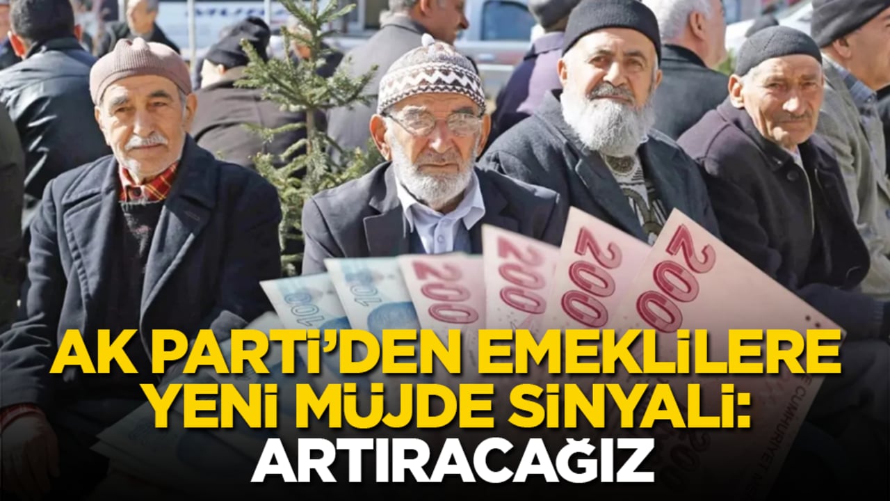 AK Parti’den emeklilere yeni müjde sinyali: Artıracağız