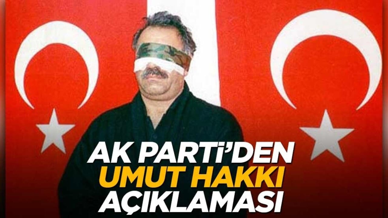 AK Parti’den ‘Öcalan’a umut hakkı’ açıklaması! ‘Arzumuz odur ki…’