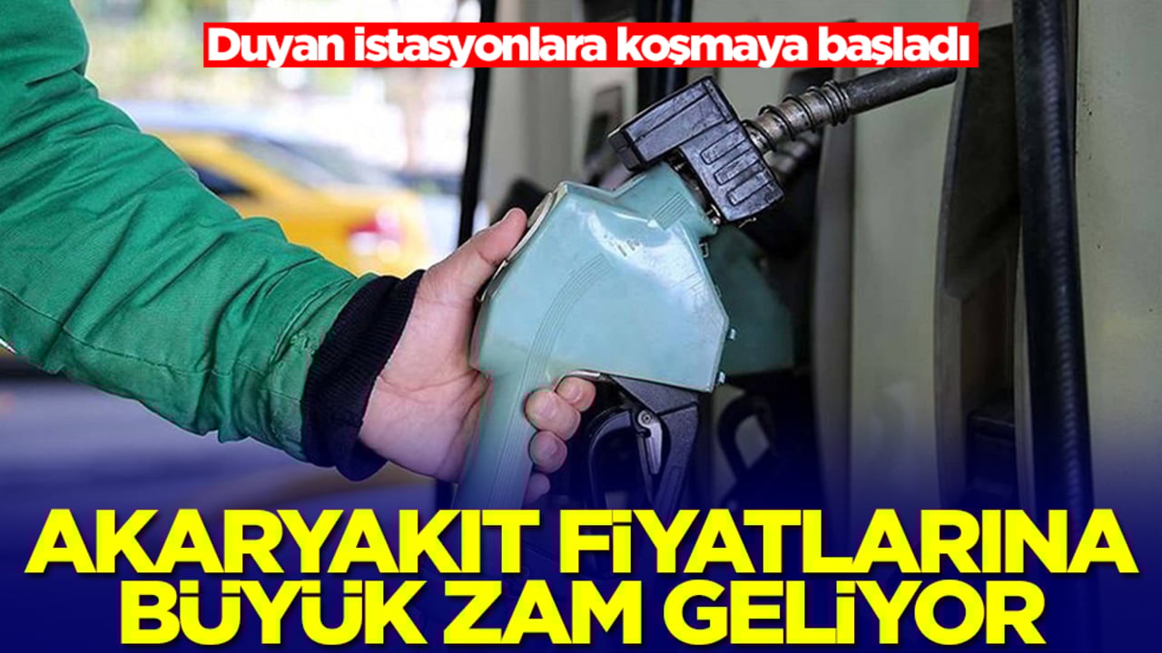 Akaryakıt fiyatlarına okkalı zam geliyor: Duyan istasyonlara koşmaya başladı