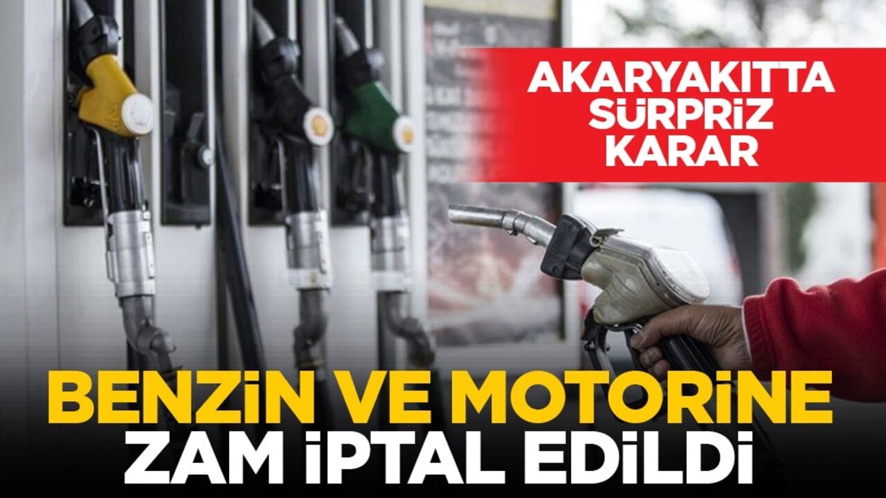 Akaryakıtta sürpriz karar: Benzin ve motorine zam iptal edildi